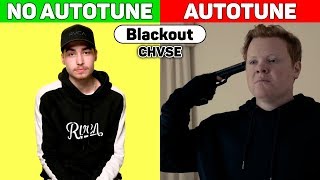 CHVSE - Blackout. AUTOTUNE vs NO AUTOTUNE.