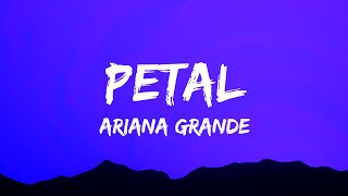 Ariana Grande - petal (Lyrics)