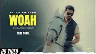 Woah - Arjan Dhillon New Song | Chobar Arjan Dhillon New Album | New Punjabi Songs