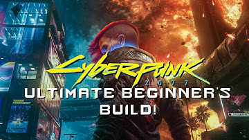 Cyberpunk 2077: Ultimate Beginner
