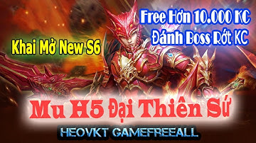 GameFreeAll 263 : Game Mu H5 Đại Thiên Sứ (Android & IOS, PC)| 10.000 KC  +  Boss Rớt KC [  [HeoVKT]