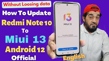 Update Redmi Note 10 To Miui 13 Without Loosing Data English