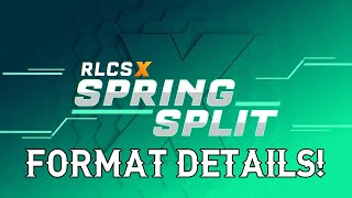 RLCS X SPRING SPLIT ANNOUNCEMENT   FORMAT DETAILS!