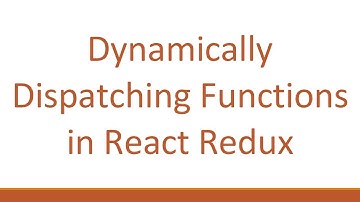 Dynamically Dispatching Functions in React Redux