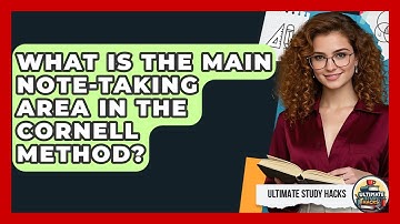 What Is The Main Note-taking Area In The Cornell Method? - Ultimate Study Hacks