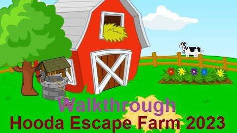 Walkthrough Hooda Escape Farm 2023