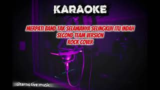 Merpati Band Tak Selamanya Selingkuh Itu Indah  Rock Version By Second Team  Karaoke  
