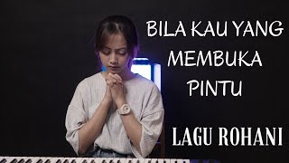 BILA KAU YANG MEMBUKA PINTU - LAGU ROHANI | COVER BY MICHELA THEA