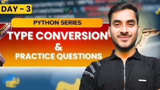 Type Conversion in Python | Practice Questions | Day 3 | Python Series Net Worth