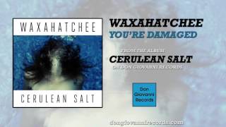 Video thumbnail of "Waxahatchee - "You're Damaged""