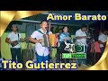 Amor barato     tito gutierrez los panamaes de rio de jess