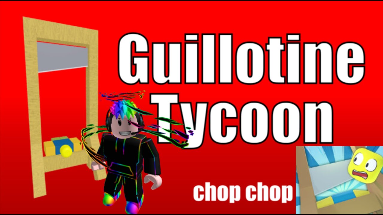 Guillotine Tycoon Roblox YouTube 