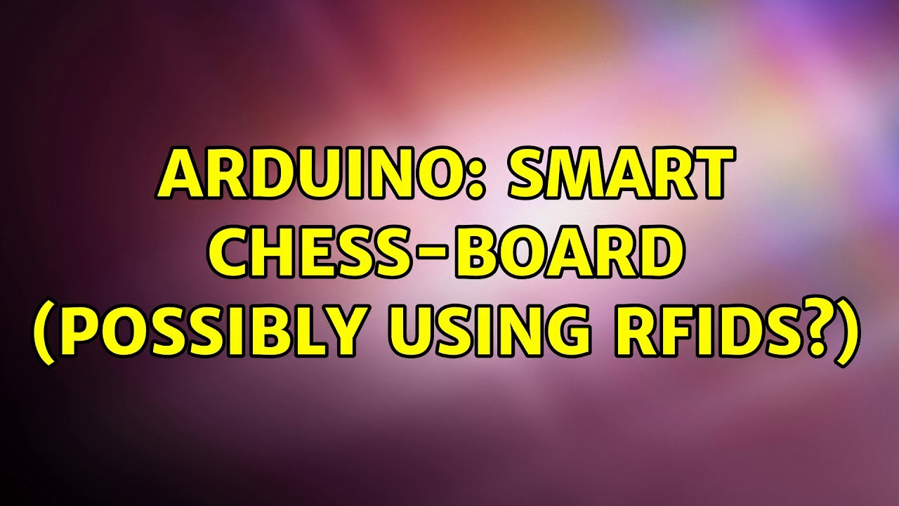 Arduino: Smart Chess-board (possibly using RFIDs?) - YouTube