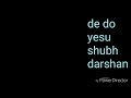 Dedo Yeshu Shubh Darshan Mp3 Song