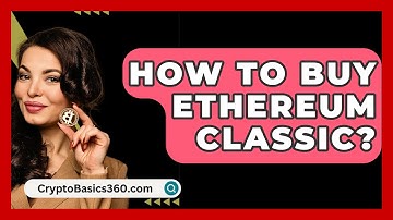 How to Buy Ethereum Classic? - CryptoBasics360.com