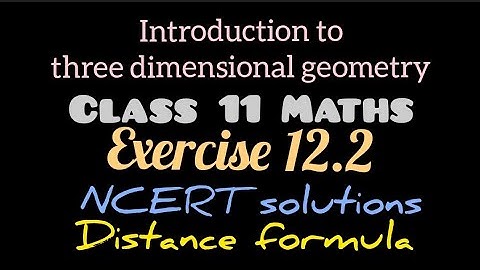 Introduction to three dimensional geometry | Exercise 12.2 | Class 11 Maths | NCERT solutions