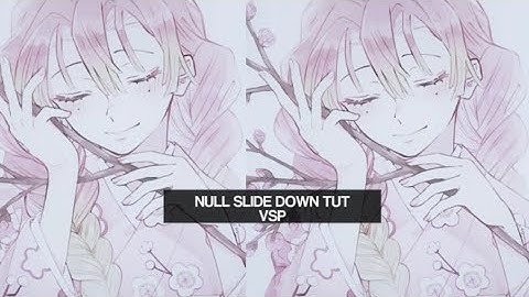 NULL SLIDE DOWN | vsp tutorial 