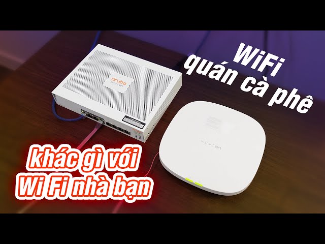 Mạng Wi-Fi quán cà phê khác mạng nhà bạn ra sao?