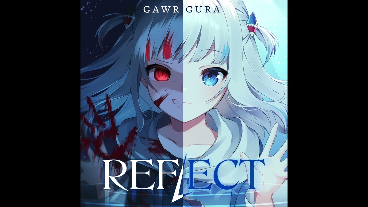 ⁣[ORIGINAL] REFLECT - Gawr Gura