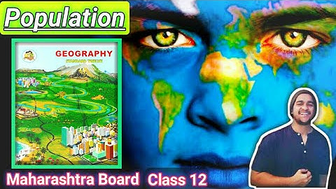 Geography Chapter 1 Population Part 1 Class 12 Maharashtra State Board hsc std 12th new syllabus 1st