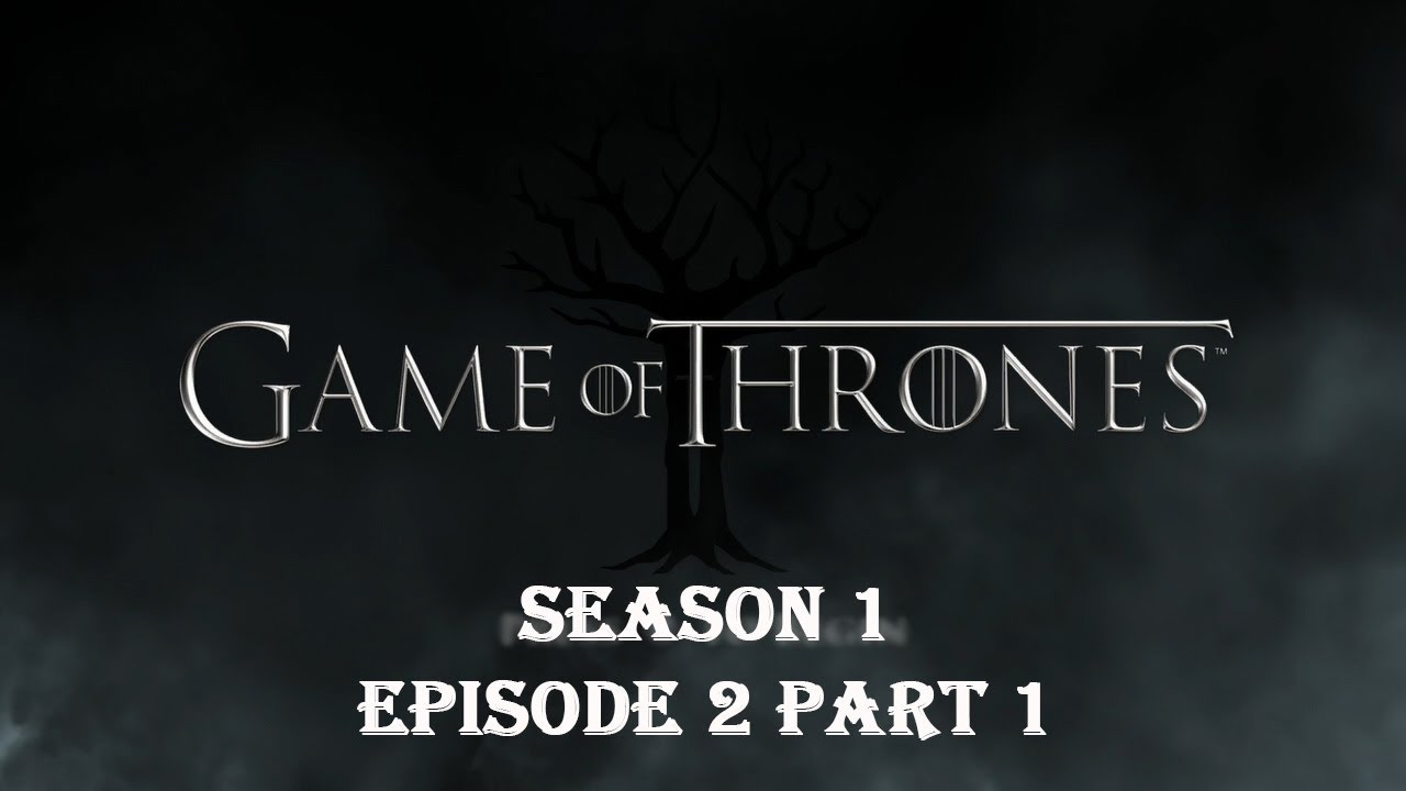 Game Of Thrones Season 1 - Episode 2 Part 1 - Miracles Do Happen - YouTube