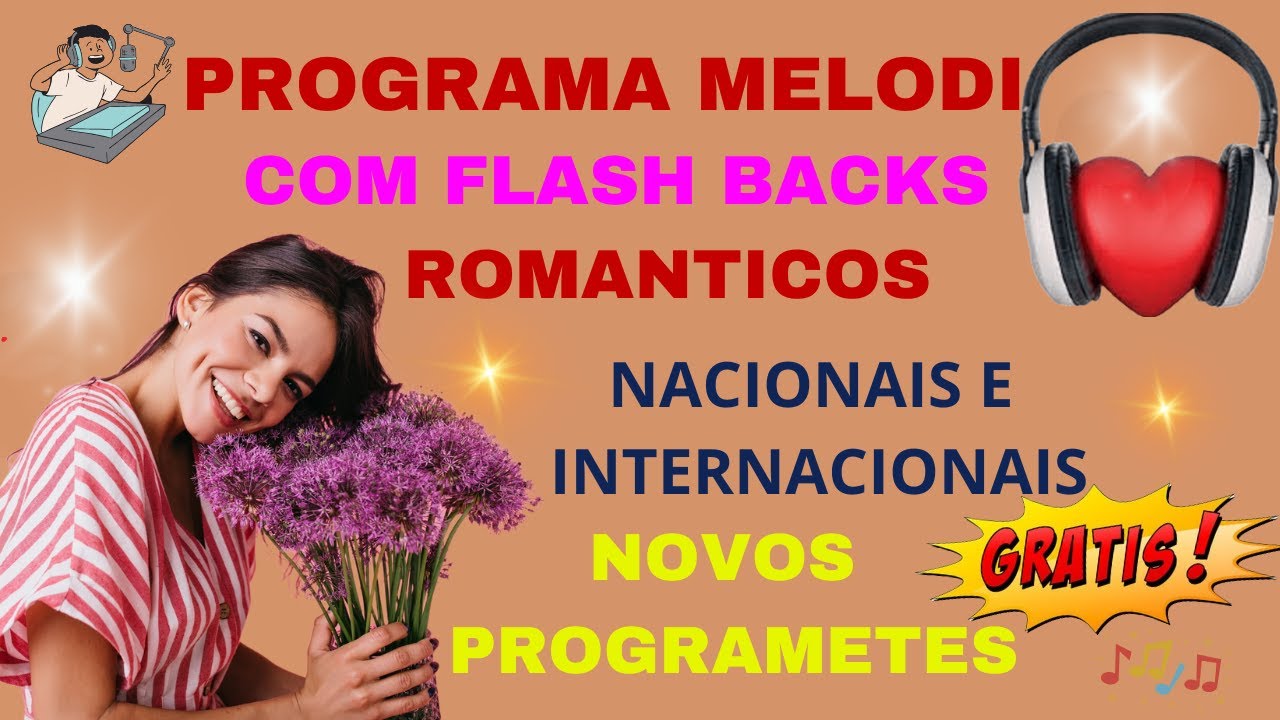 PROGRAMA ROMANTICO  MELODI   DE FLASH BACKS ANOS  70 - 80 - 90  E NOVOS PROGRAMETES  PARA SUA RADIO