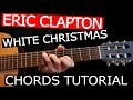 White Christmas - Eric Clapton (Guitar lesson: chords)