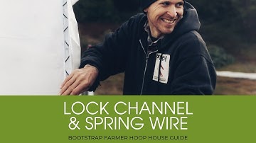 Lock Channel and Spring Wire for Hoop Houses