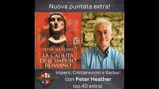 Imperi, Cristianesimo e barbari, con Peter Heather (ep. 40 extra)