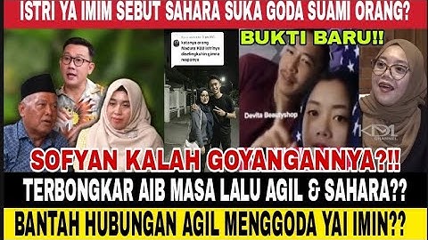 Bukti baru video Sahara dan agil bikin sofyan shock, zanzabella densu yai mim beberkan kronologinya