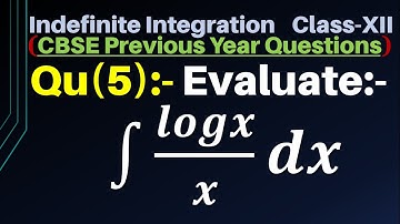 Q5 | ∫logx/x dx || Integral of logx/x dx