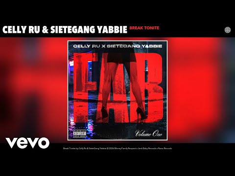 Celly Ru, SieteGang Yabbie - Break Tonite (Official Audio)