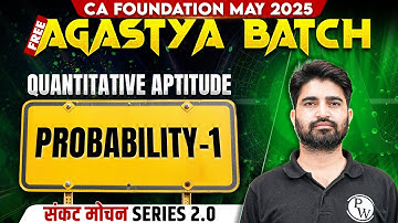 CA Foundation Quantitative Aptitude: Probability -1 | Sankat Mochan 2.0 Series | Free Agastya Batch
