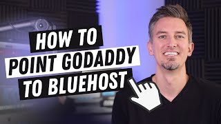 How to Point a Domain From GoDaddy to Bluehost - (Updated Step-by-Step Tutorial)