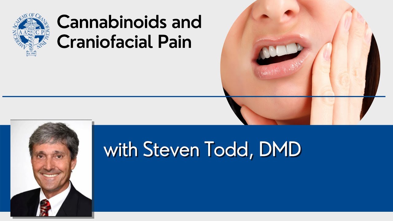 Cannabinoids and Craniofacial Pain by Dr. Steven Todd