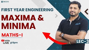 FIRST YEAR ENGINEERING | MAXIMA & MINIMA | MATHS - I | LEC-3 | RK SIR | RKDEMY      #maximaandminima