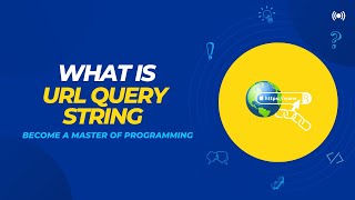 What Is URL Query String -Become Master of Programming and it Concepts & Fundamentals 27/59