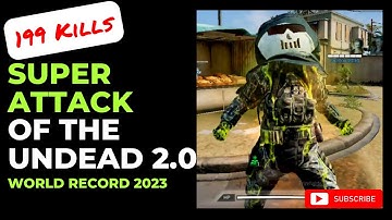 CODM World Record 2023 Super Attack of the Undead 2.0 | 199 Kills | Last Survivor #CODM  #codmobile