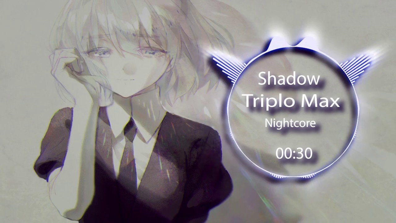 Nightcore - Shadow (Triplo Max)