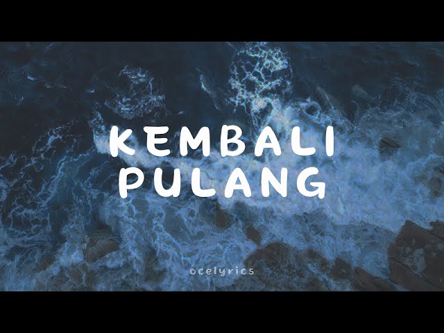 Kembali Pulang - Suara Kayu feat. Feby Putri [Lirik Lagu] class=