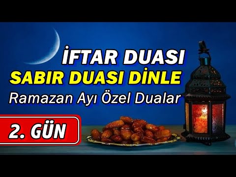 Sabır Duası - İFTAR DUASI 2. GÜN En Faziletli Dualar