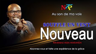 Au son de ma voix - SOUFFLE UN VENT NOUVEAU- Révérend Alain MAKANDA