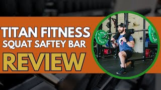 Titan Fitness Safety Squat Bar Review: Enhance Your Squatting Experience