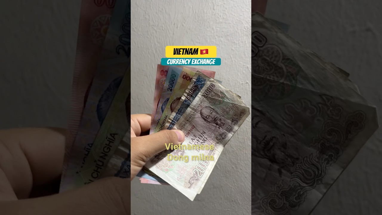 Currency Exchange in Vietnam 🇻🇳