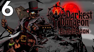 Baer Plays Darkest Dungeon: Bloodmoon (Ep. 6)
