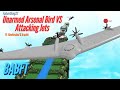 My Unarmed Arsenal Bird VS Attacking Jets (Roblox BABFT)