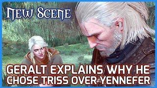 Witcher 3 New Scene ► Geralt Explains to Ciri why he Chose Triss over Yennefer, patch 1.10