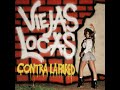 Viejas Locas - Contra la Pared - Contra la Pared