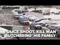 Man 'butchering’ his family inside Fairfax County apartment fatally shot by police