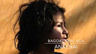 Ankenai - Bagoaz Bere Bila Zenbait Amore Desberdin